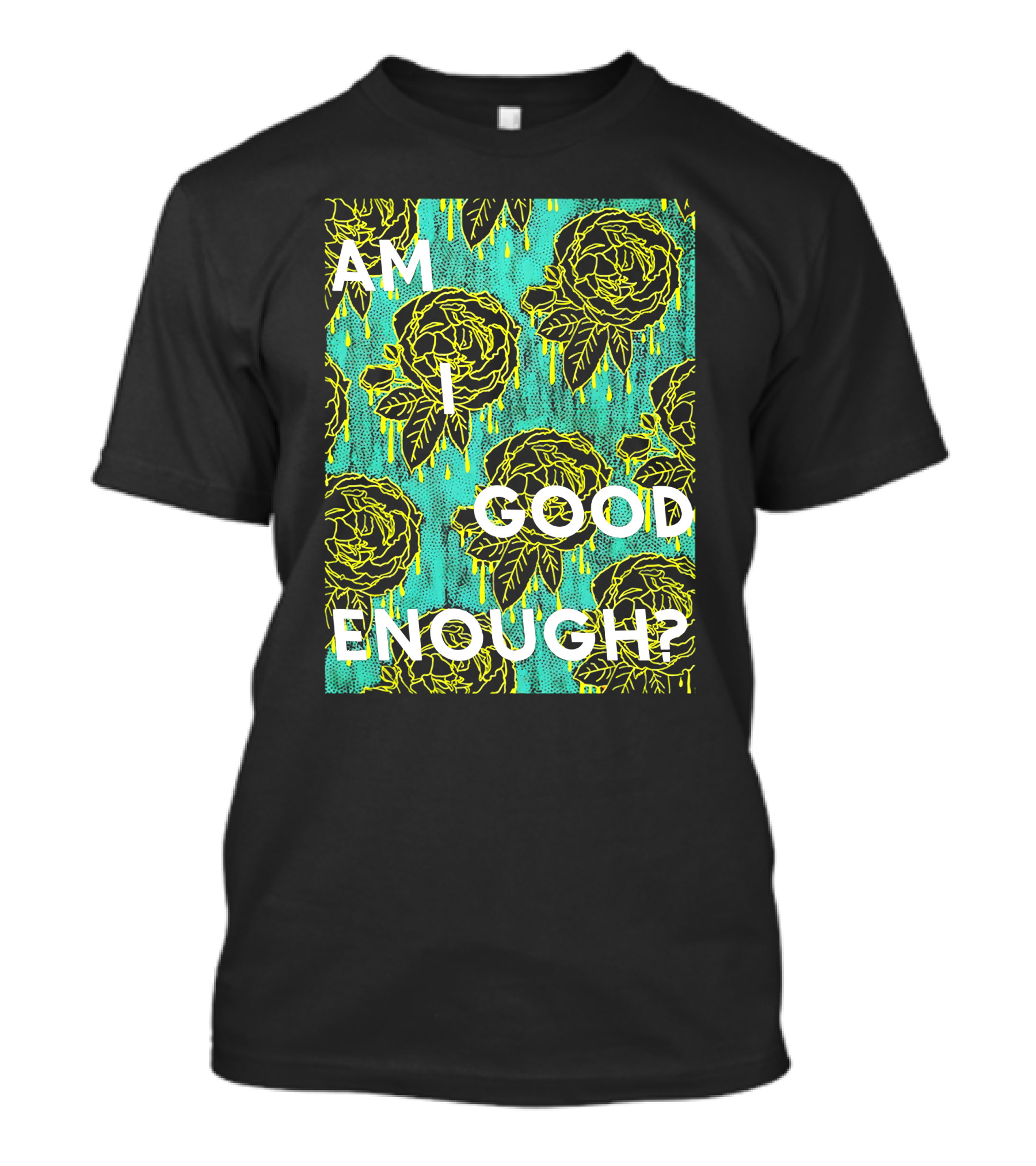 Am I Good Enough Tilian Merch Floral T-Shirt