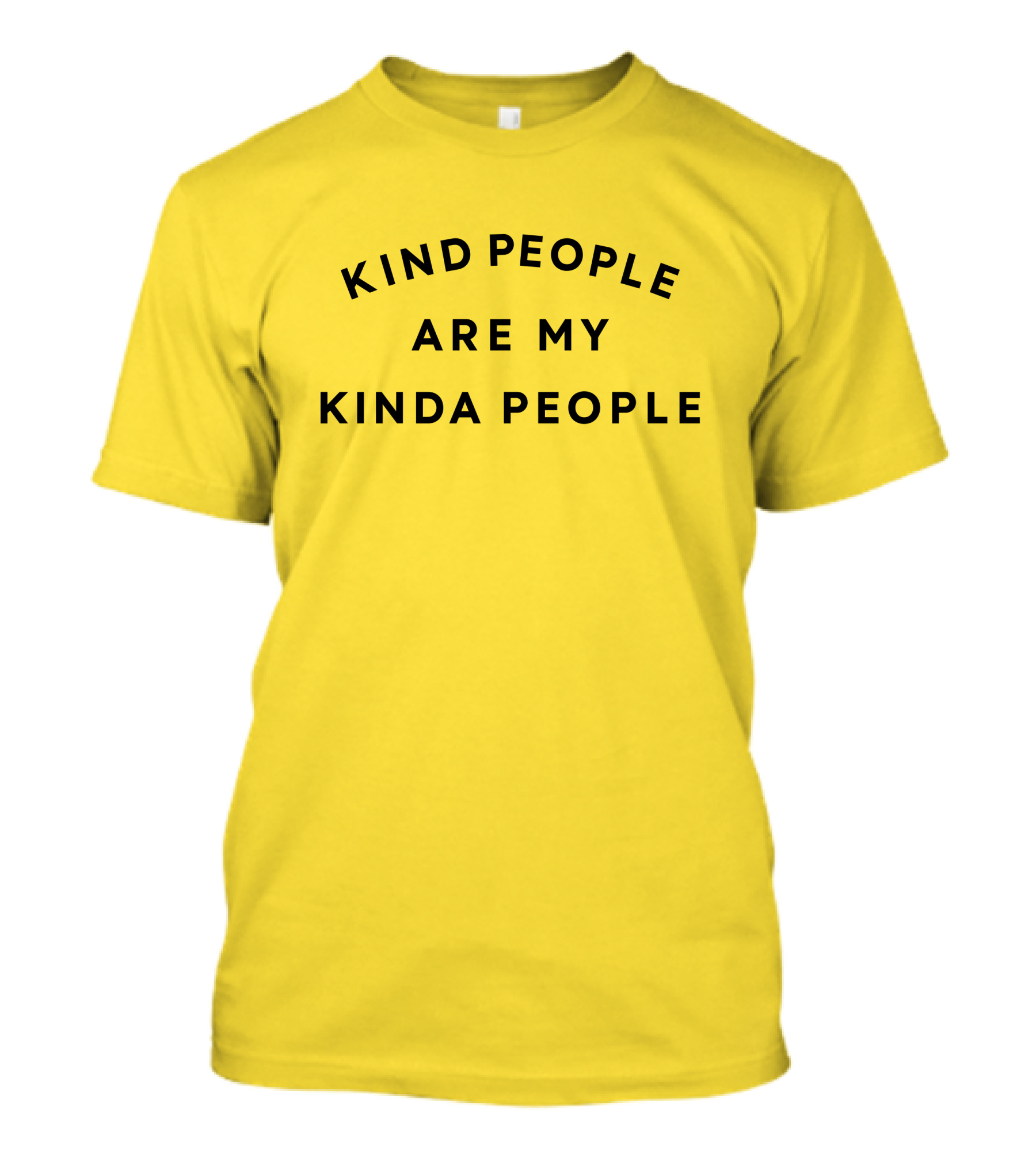 Kind People Are My Kinda People Yellow Background T-Shirt