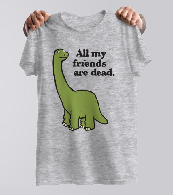 All My Friends Are Dead Dinosaur Gofroles Ripple Junction T-Shirt