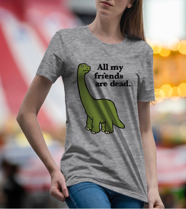 All My Friends Are Dead Dinosaur Gofroles Ripple Junction T-Shirt