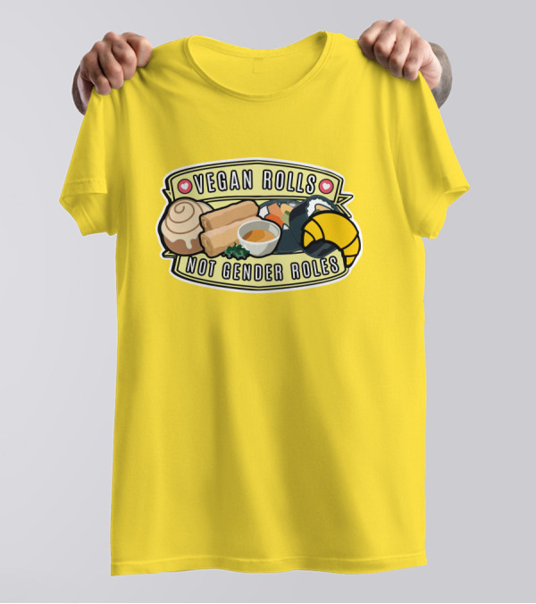 Niche Vegan Girl Gang Emphasizing Vegan Rolls Not Gender Roles T-Shirt