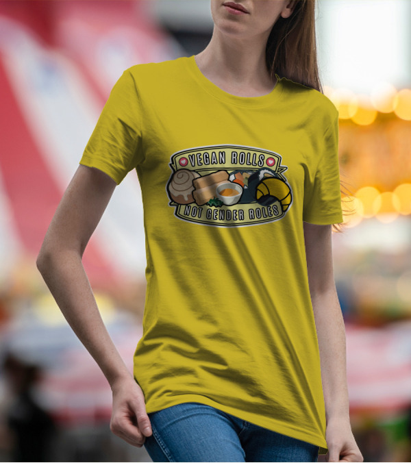 Niche Vegan Girl Gang Emphasizing Vegan Rolls Not Gender Roles T-Shirt