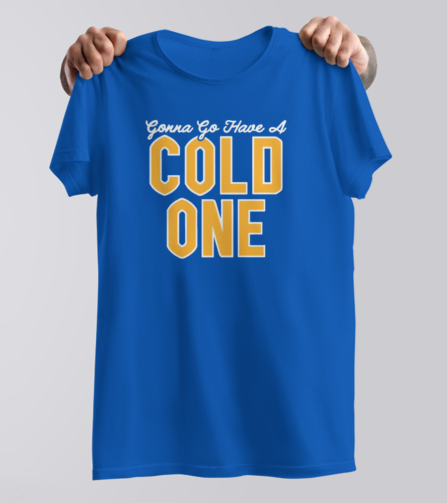 Pittsburgh Clothing Gonna Go Have A Cold One Blue And Gold Classic T-Shirt