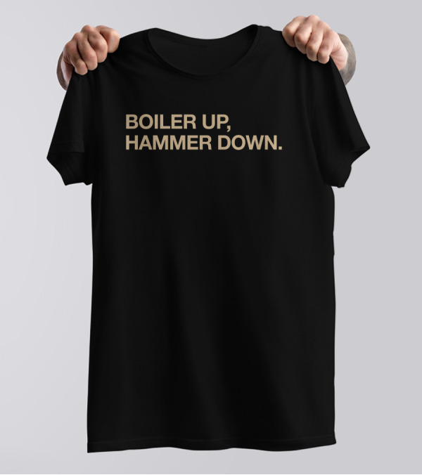 Boiler Up Hammer Down Obvious Shop Purdue T-Shirt