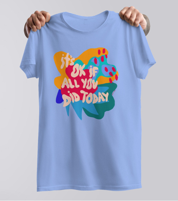 Soleoado Leȯ It's Ok If All You Did Today Colorful Abstract Text T-Shirt