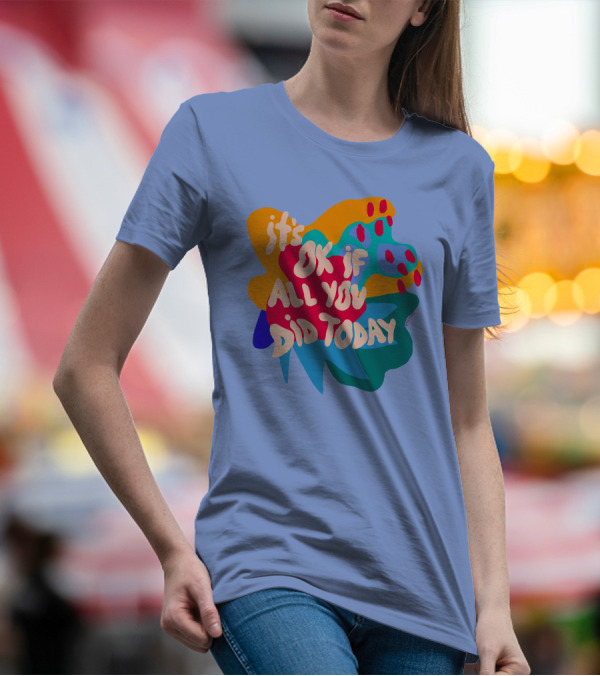 Soleoado Leȯ It's Ok If All You Did Today Colorful Abstract Text T-Shirt