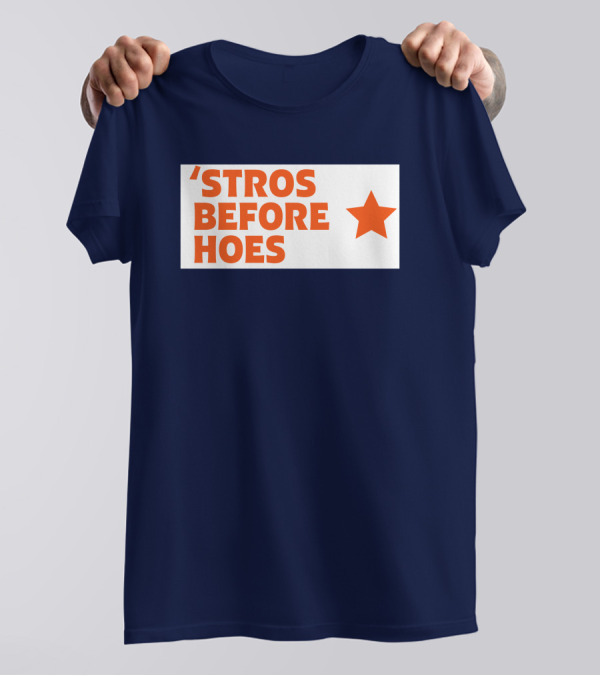 'Stros Before Hoes Saucey2101 Star T-Shirt