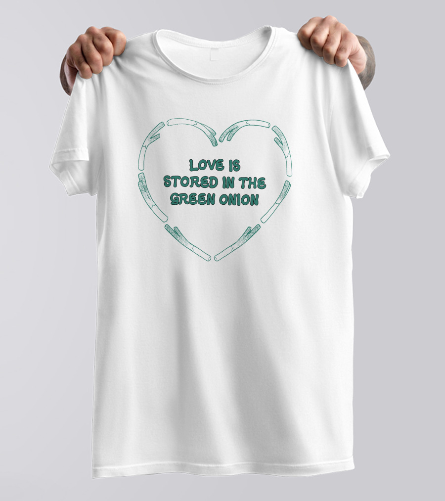Ness Gowavas Love Is Stored In The Green Onion Heart Shape T-Shirt