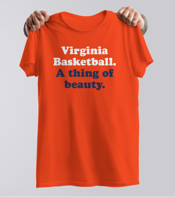 Virginia Basketball A Thing Of Beauty Orange T-Shirt