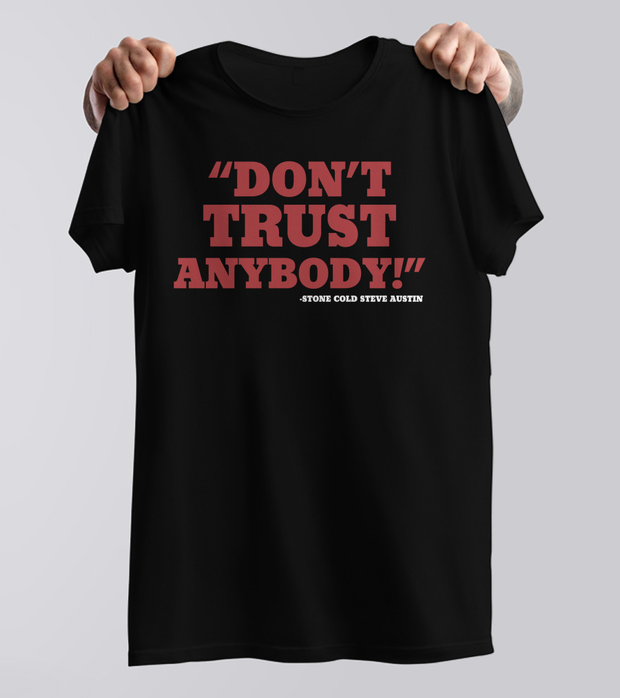 Homage Merch Store Stone Cold Steve Austin Don't Trust Anybody Izzy Mania T-Shirt