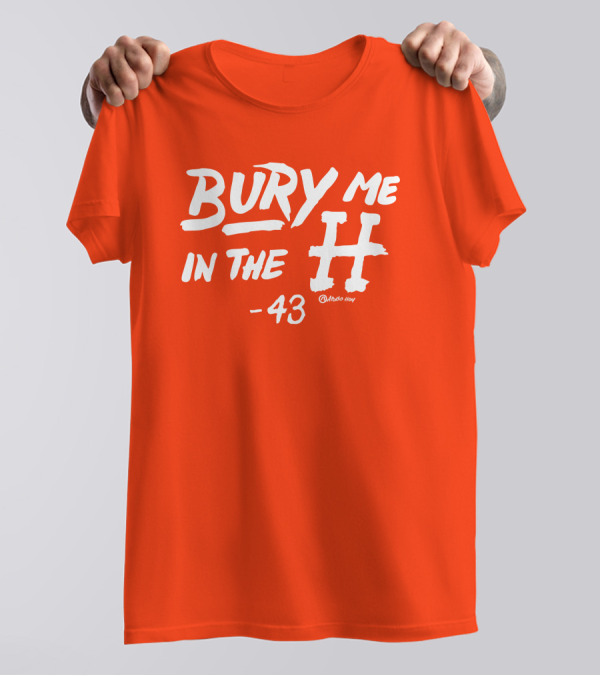 Bury Me In The H 43 Apollo Hou Merch Store Lance McCullers Jr T-Shirt