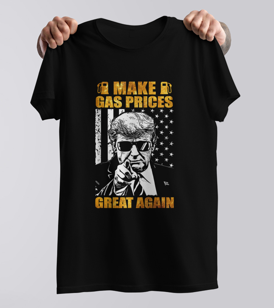 Make Gas Prices Great Again Patriotic American Flag Style With Influential Figure In Sunglasses T-Shirt