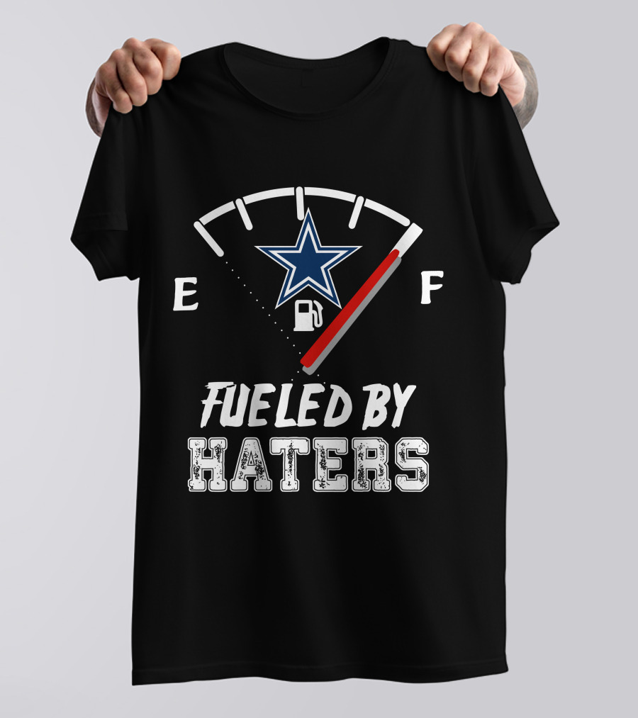 Dallas Cowboys Fueled By Haters NFL Football Men T-Shirt