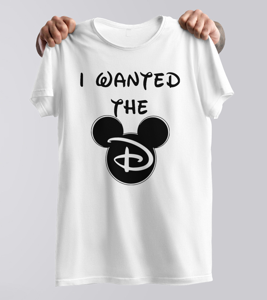 I Wanted The D Disney Mickey Ears T-Shirt