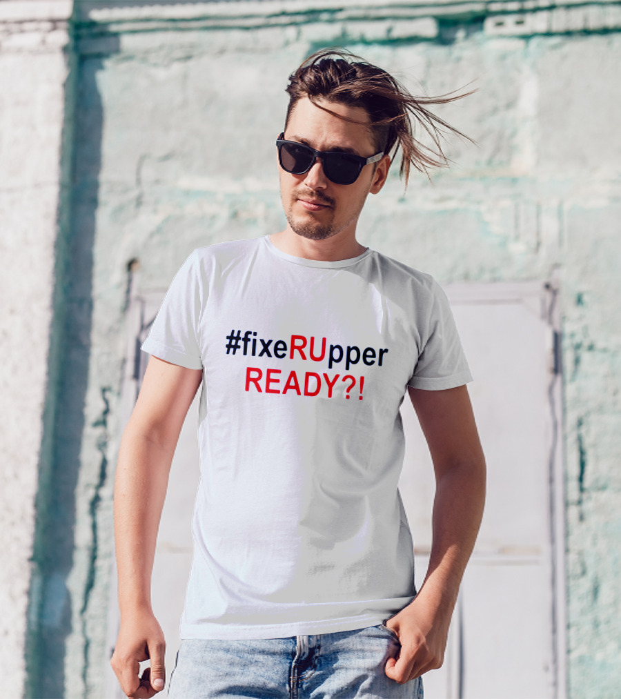 FixeRUpper READY? T-Shirt