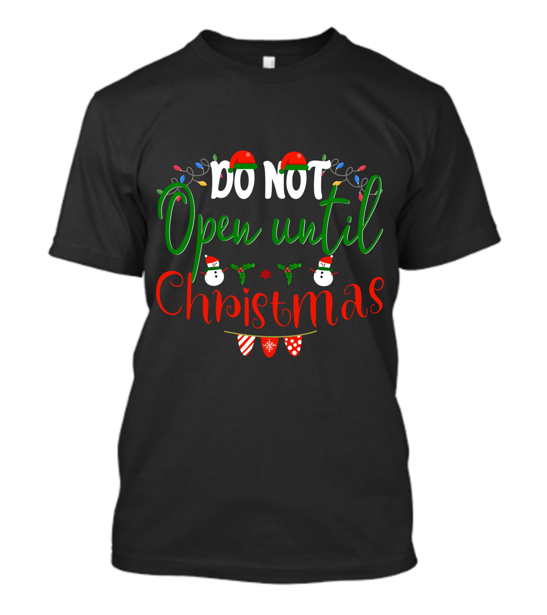 Do Not Open Until Christmas Santa Hats Snowmen Holly Lights T-Shirt