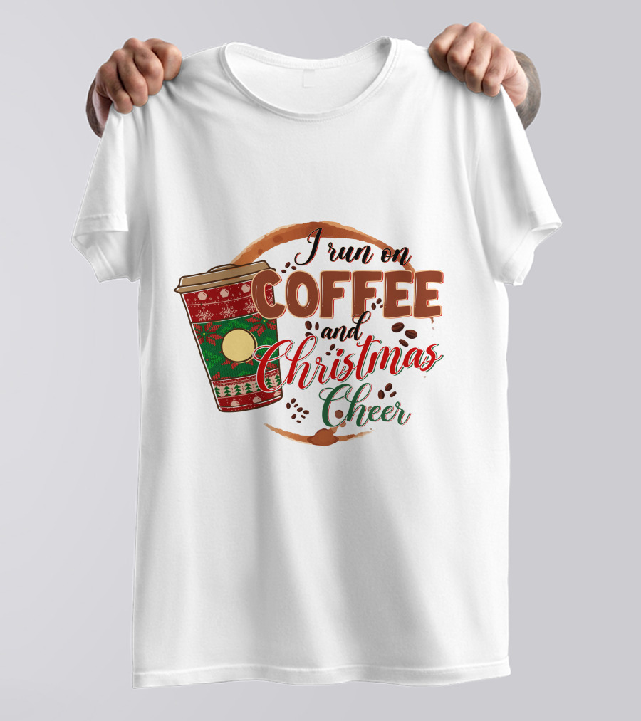 I Run On Coffee And Christmas Cheer Festive Holiday Coffee Cup T-Shirt