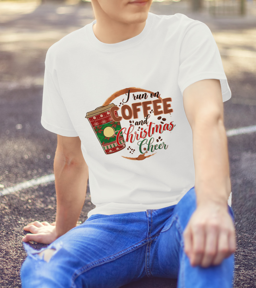 I Run On Coffee And Christmas Cheer Festive Holiday Coffee Cup T-Shirt
