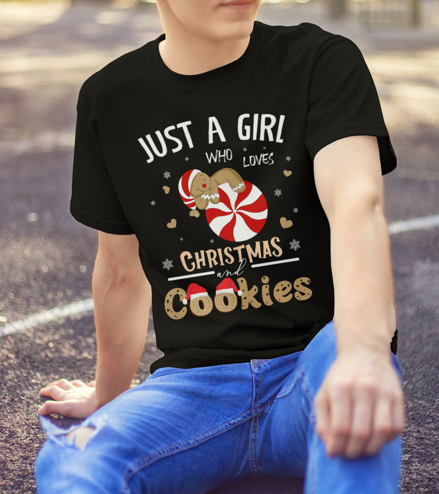 JUST A GIRL WHO LOVES CHRISTMAS AND COOKIES PEPPERMINT GINGERBREAD SNOWFLAKES HEARTS T-Shirt