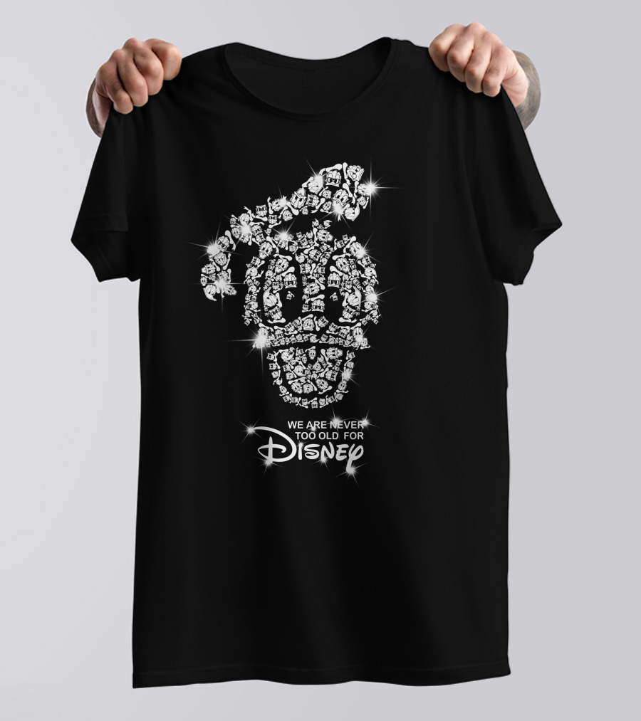 We Are Never Too Old For Disney Donald Duck Faces T-Shirt