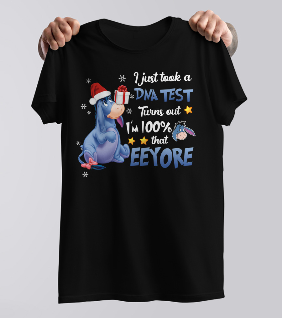 I Just Took A Dna Test Turns Out I'm 100% That Eeyore T-Shirt