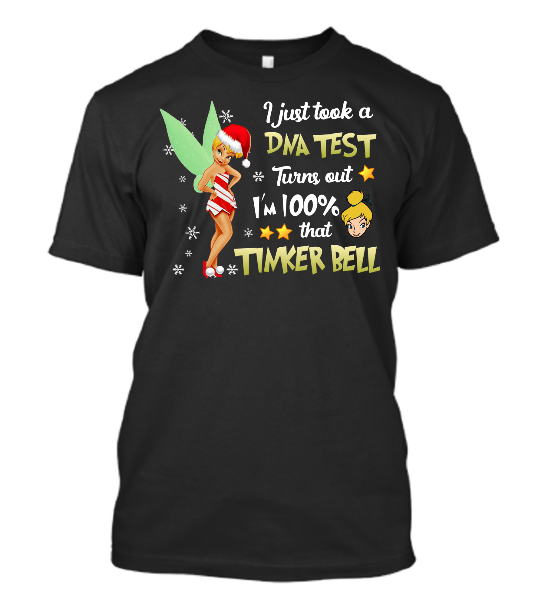 I Just Took A Dna Test Turns Out I'm 100 Percent That Tinker Bell T-Shirt