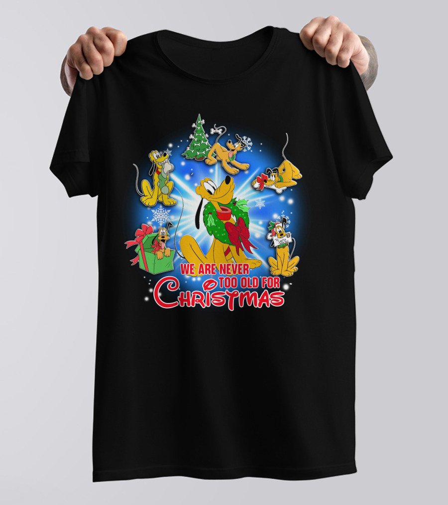 We Are Never Too Old For Christmas Pluto Holiday Celebration T-Shirt