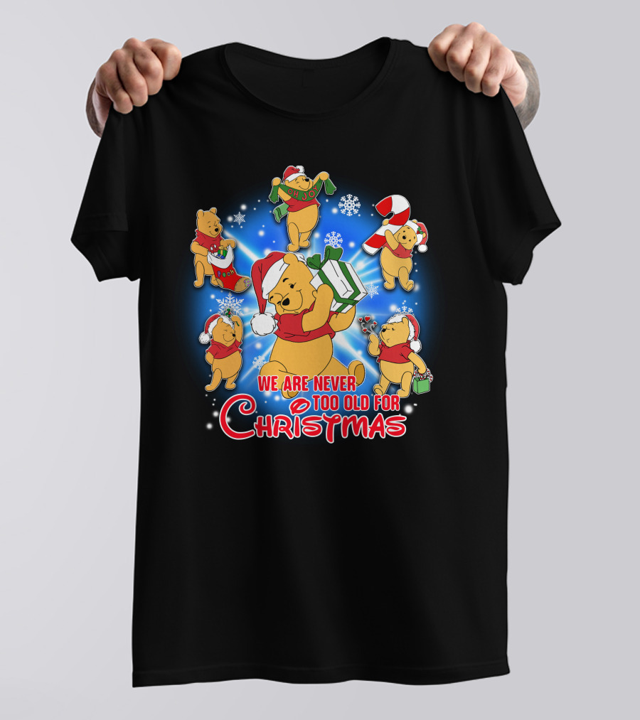 We Are Never Too Old For Christmas With Pooh Holiday Cheer T-Shirt