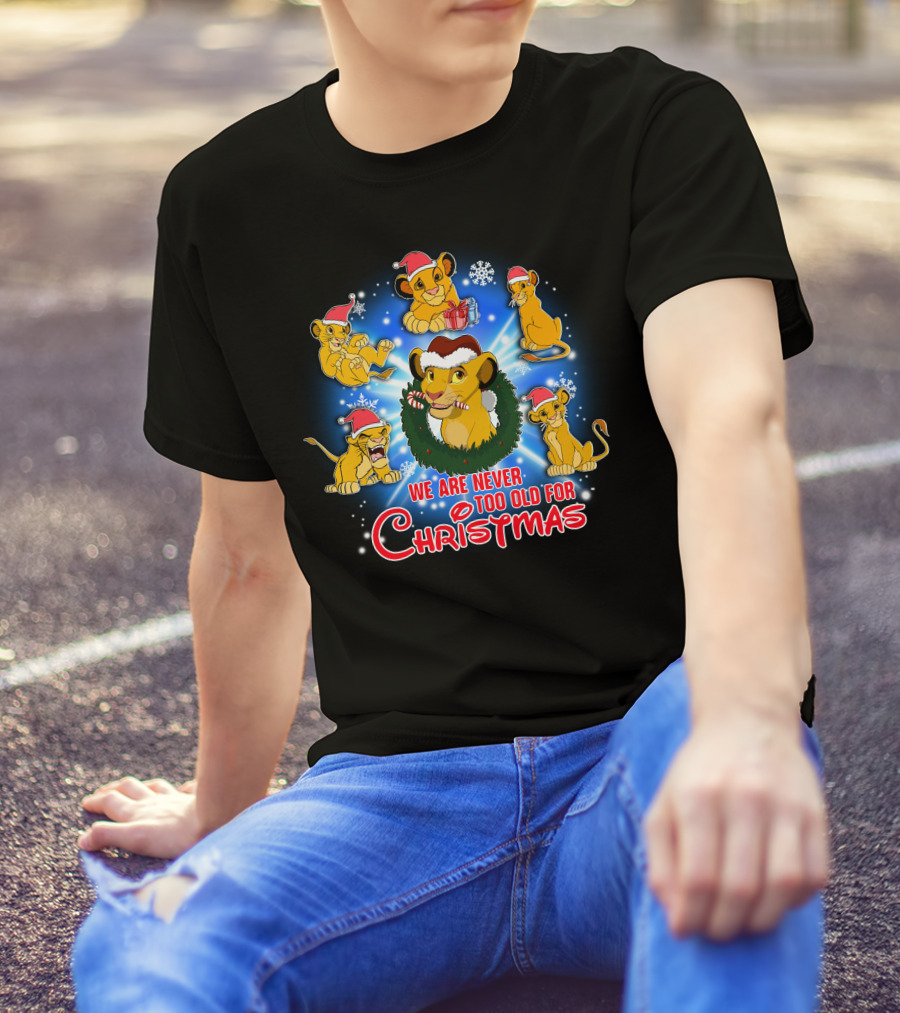 Simba We Are Never Too Old For Christmas Holiday Special T-Shirt