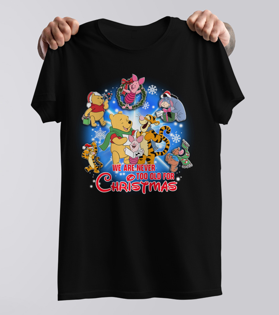 Winnie The Pooh We Are Never Too Old For Christmas T-Shirt
