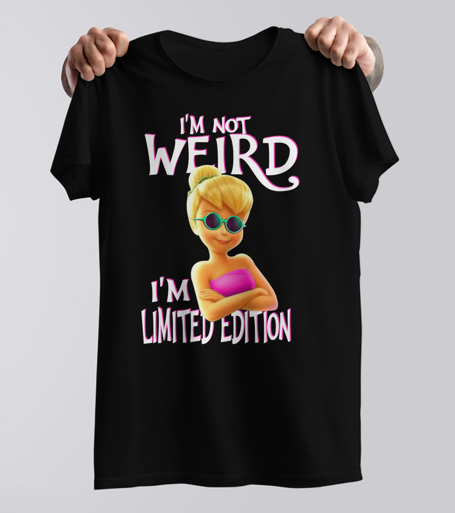 I'm Not Weird I'm Tinker Bell T-Shirt