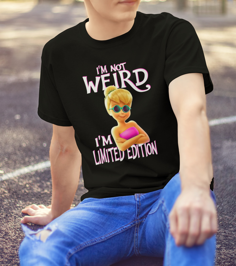 I'm Not Weird I'm Tinker Bell T-Shirt