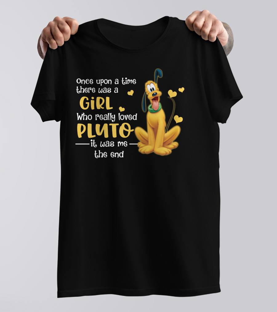 Once Upon A Time There Was A Girl Who Really Loved Pluto It Was Me The End T-Shirt