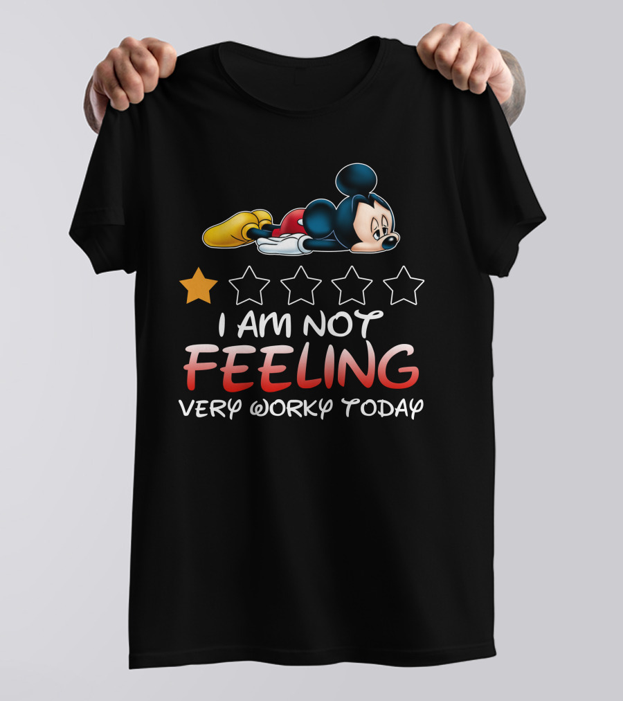 Mickey I Am Not Feeling Very Worky Today Star Rating T-Shirt