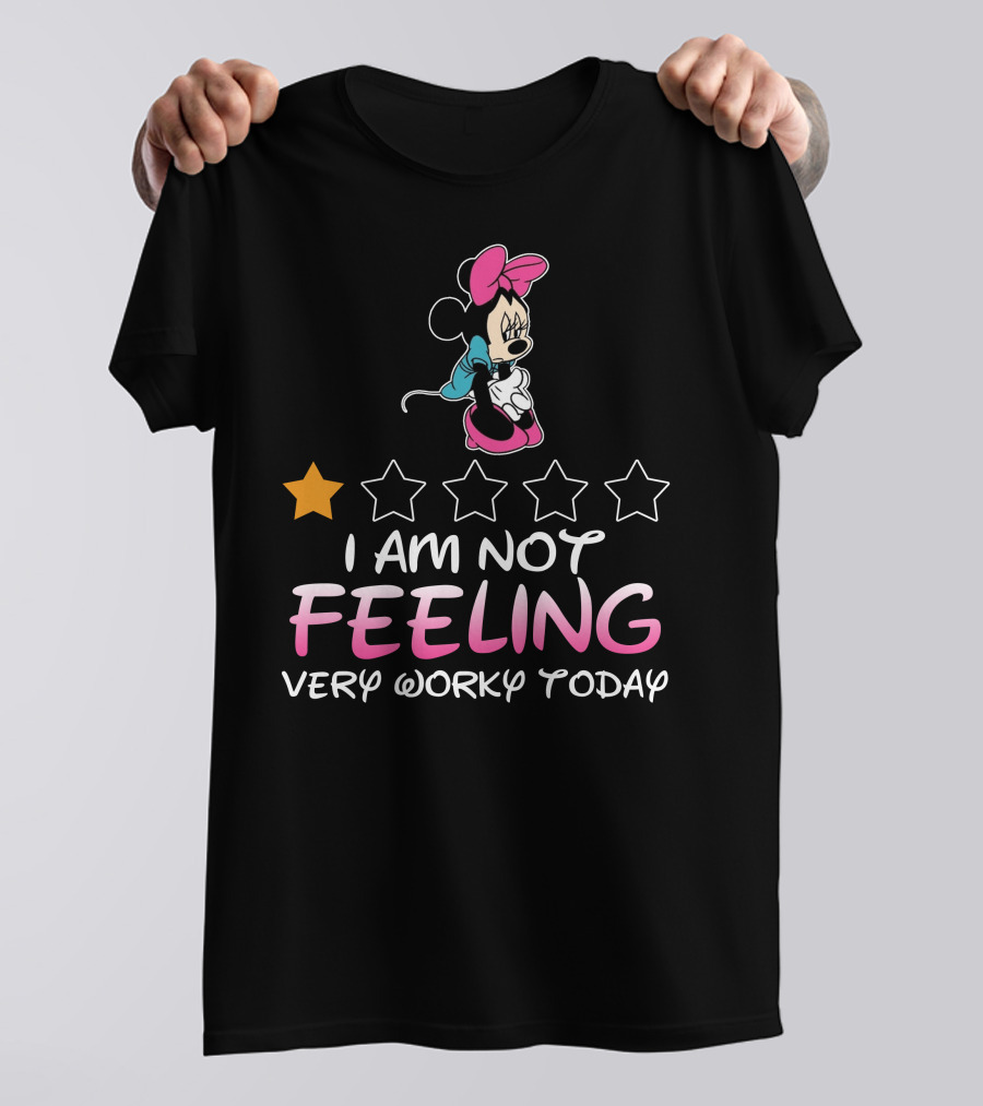 I Am Not Feeling Very Worky Today Minnie 1 Star Rating T-Shirt