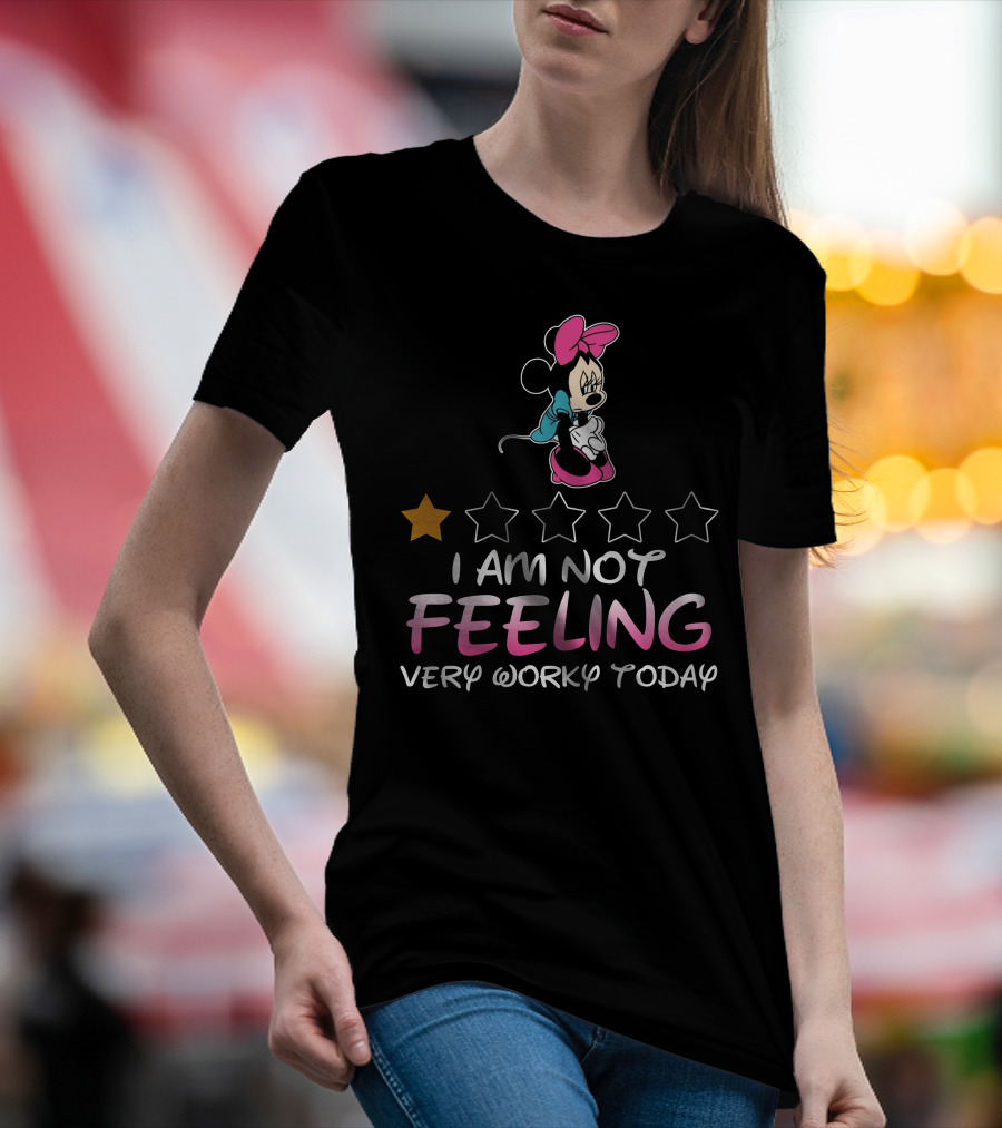 I Am Not Feeling Very Worky Today Minnie 1 Star Rating T-Shirt