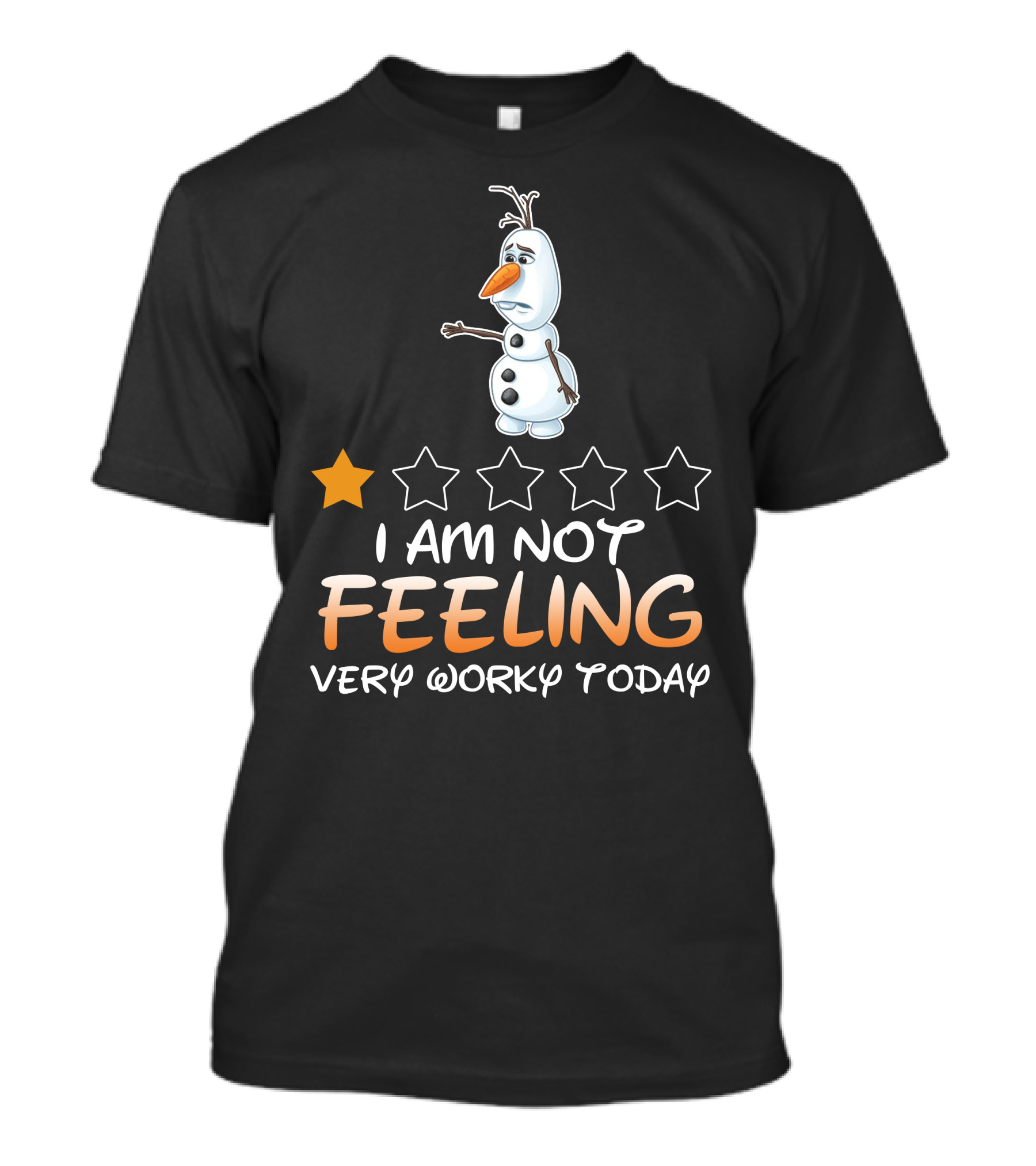 I Am Not Feeling Very Worky Today Olaf One Star Rating T-Shirt