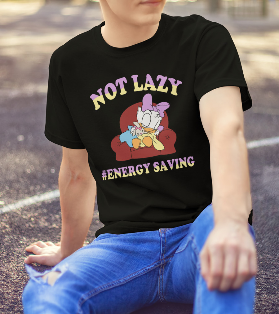 Not Lazy #Energy Saving Daisy Duck Sleeping On Chair T-Shirt