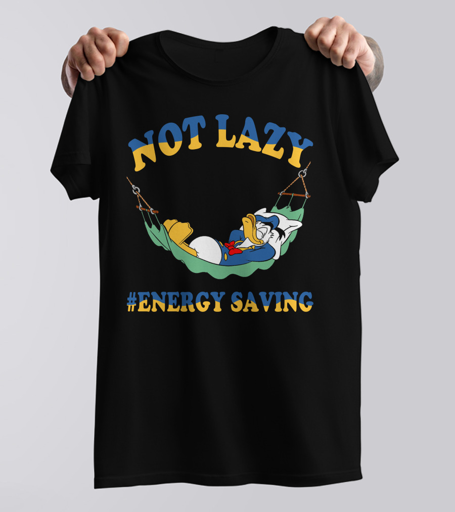 Not Lazy #Energy Saving Donald Duck Hammock T-Shirt
