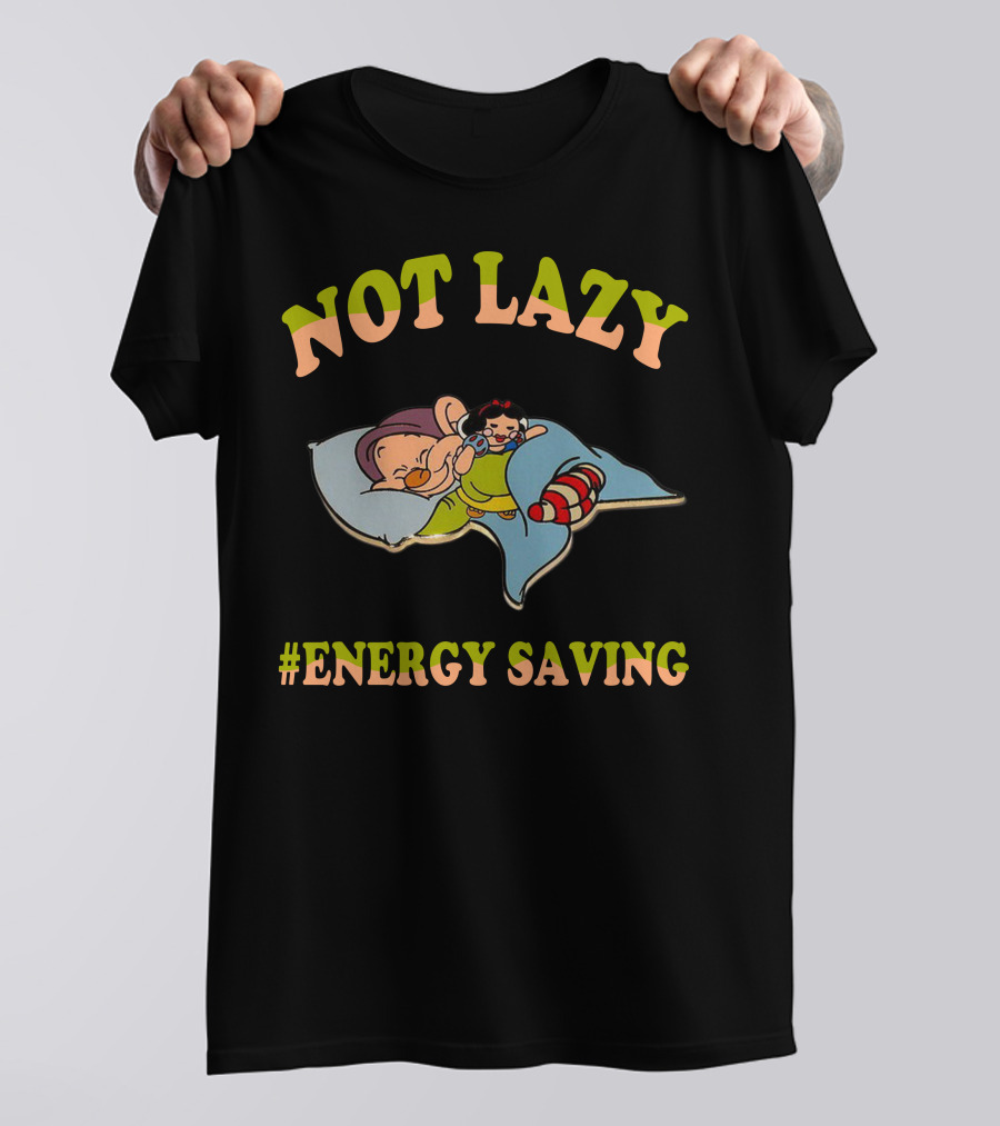 Not Lazy #Energy Saving T-Shirt