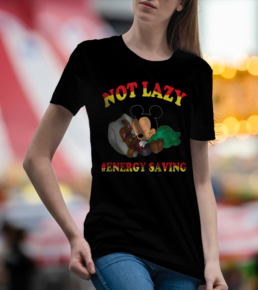 Not Lazy #Energy Saving Mickey T-Shirt
