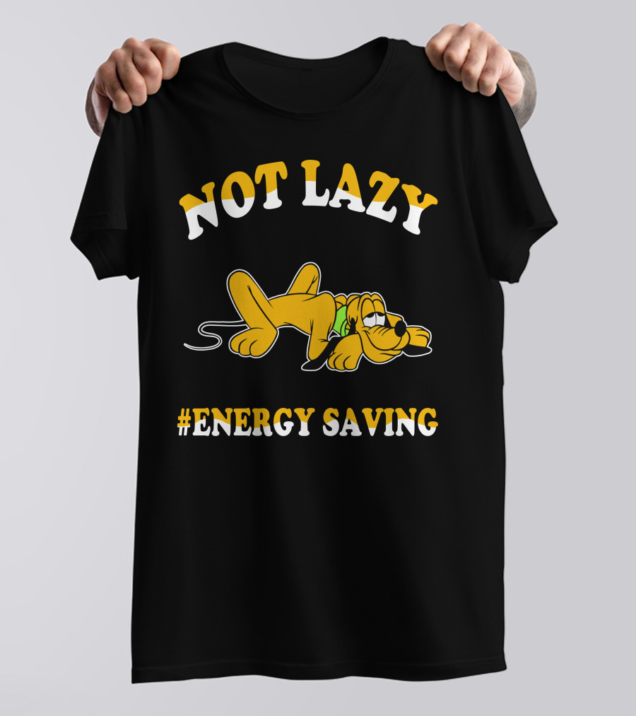 Not Lazy #Energy Saving Pluto T-Shirt