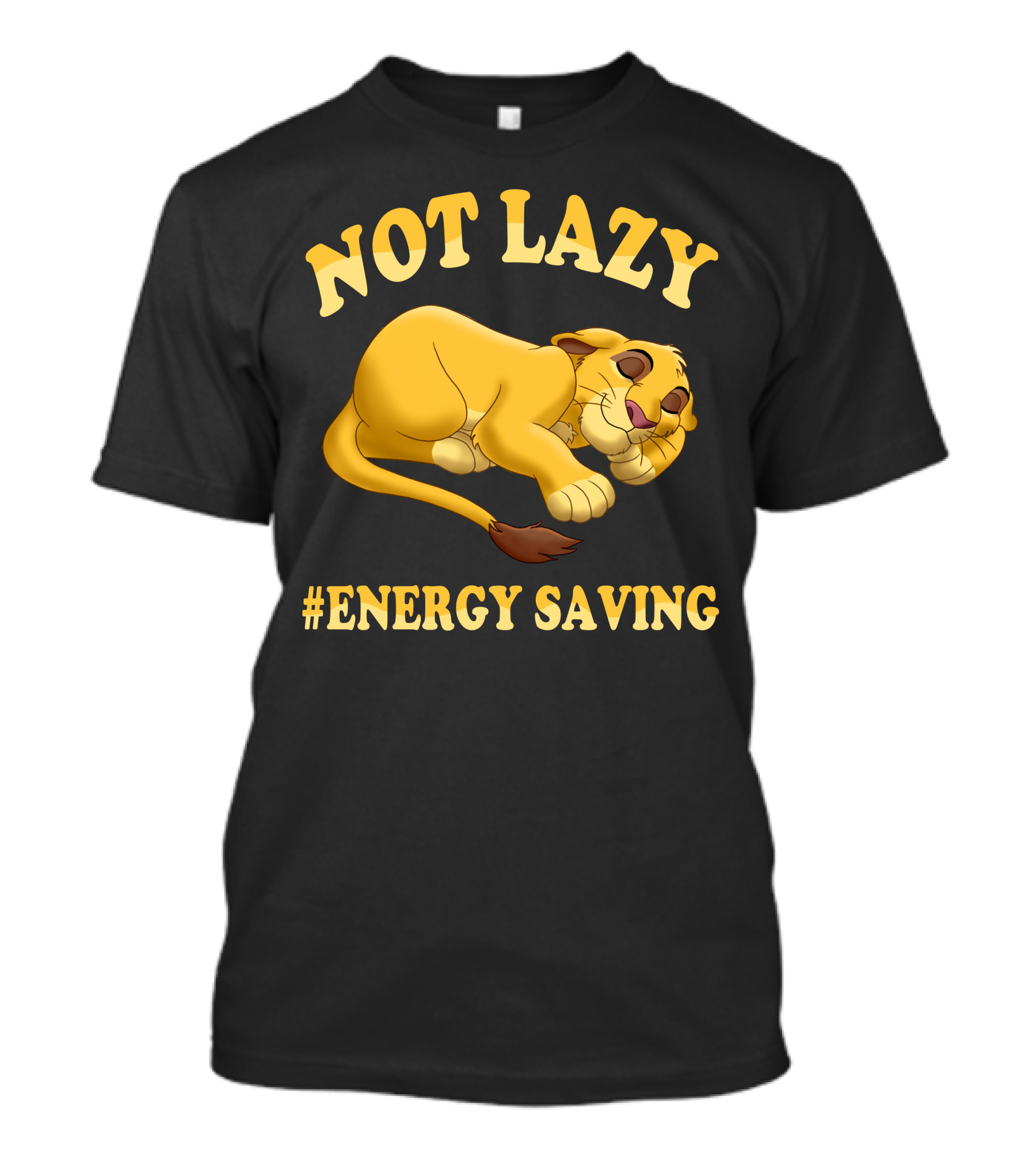 Not Lazy Simba #Energy Saving T-Shirt
