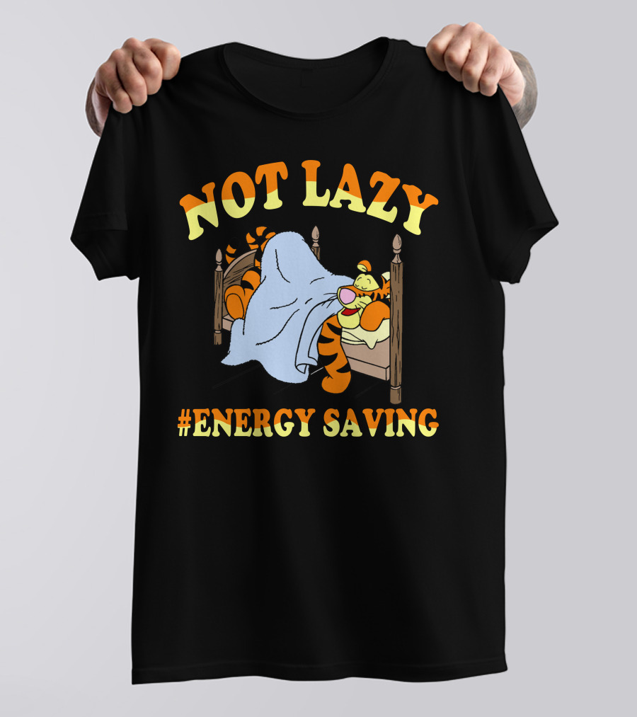 Not Lazy #Energy Saving Tigger T-Shirt