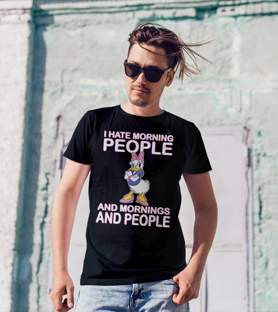 I Hate Morning People And Mornings And People Daisy Duck T-Shirt