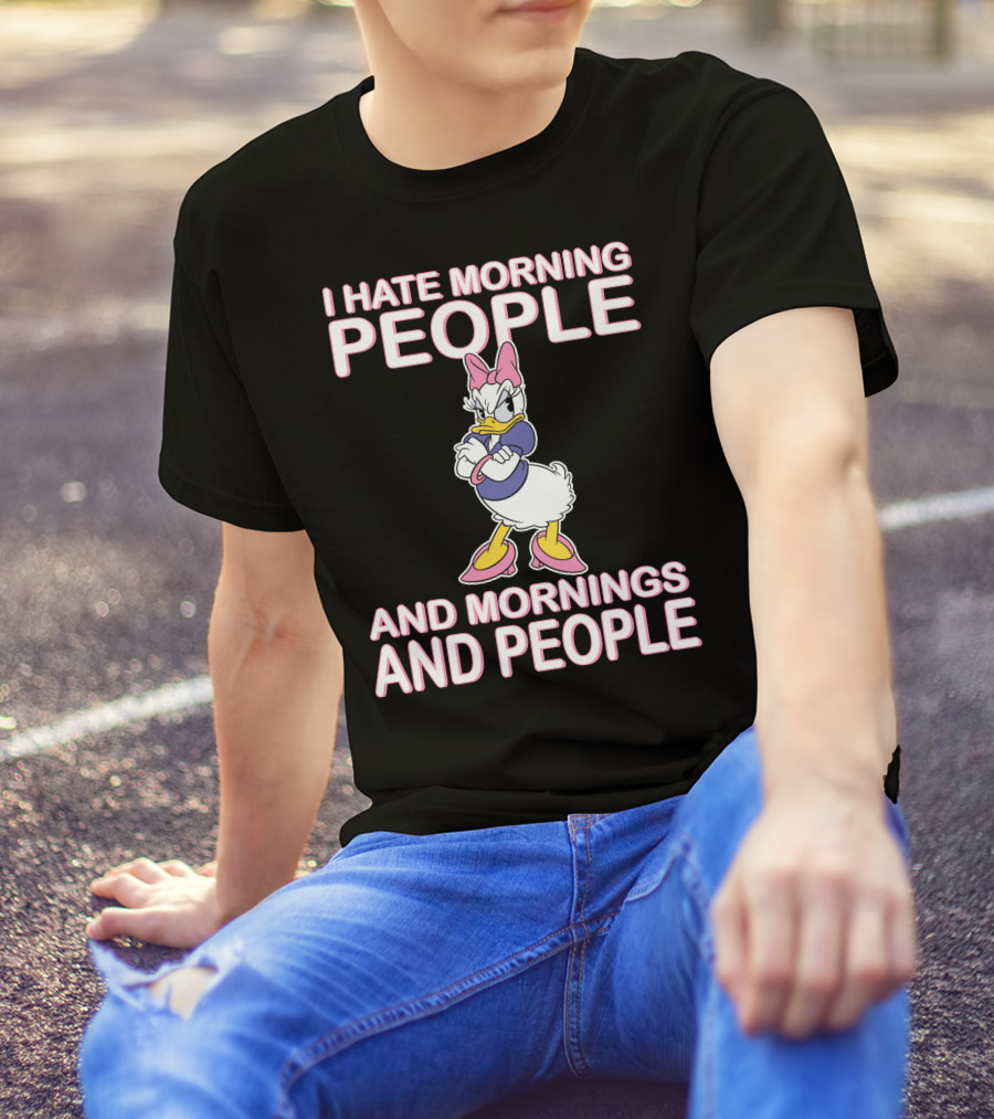 I Hate Morning People And Mornings And People Daisy Duck T-Shirt