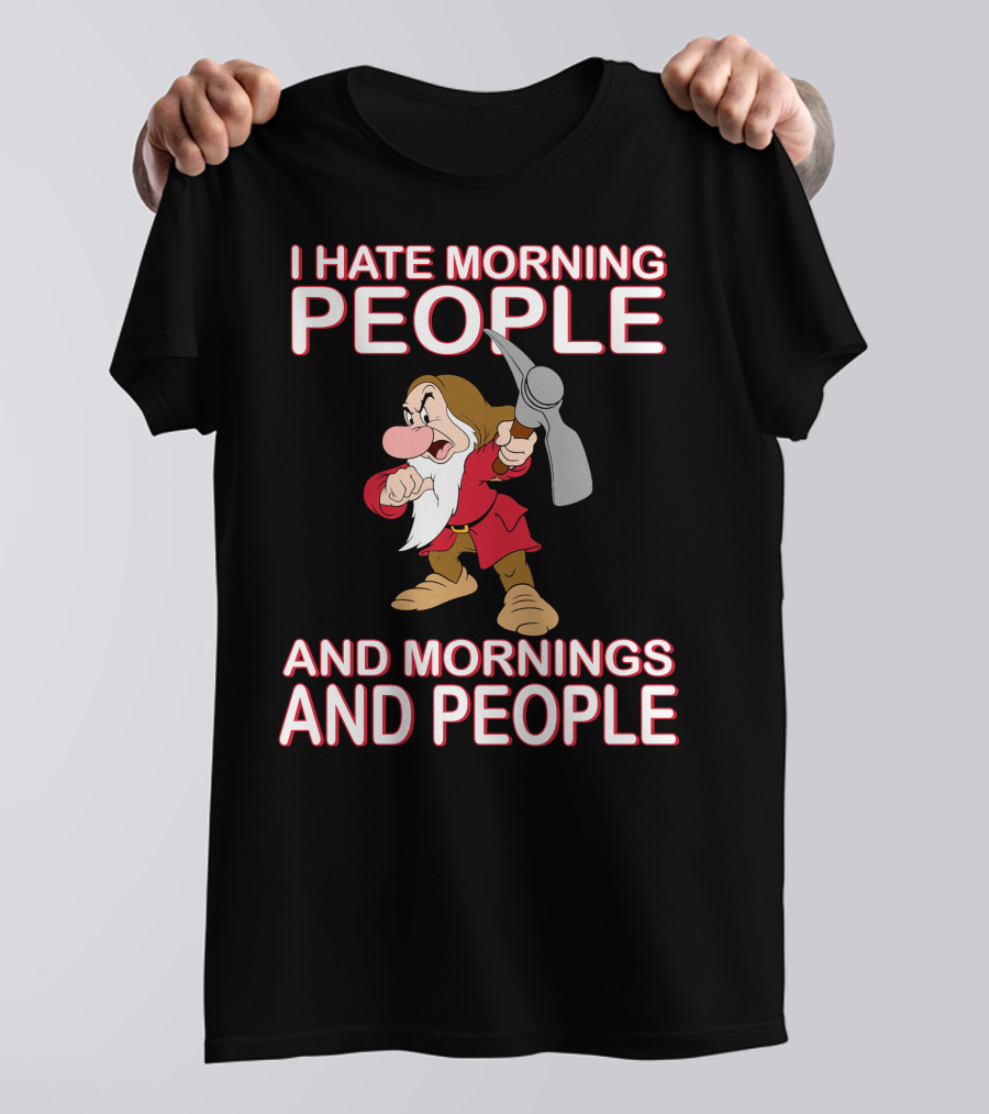 I Hate Morning People And Mornings And People Grumpy Character With Pickaxe T-Shirt