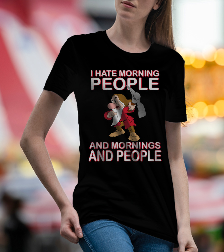 I Hate Morning People And Mornings And People Grumpy Character With Pickaxe T-Shirt