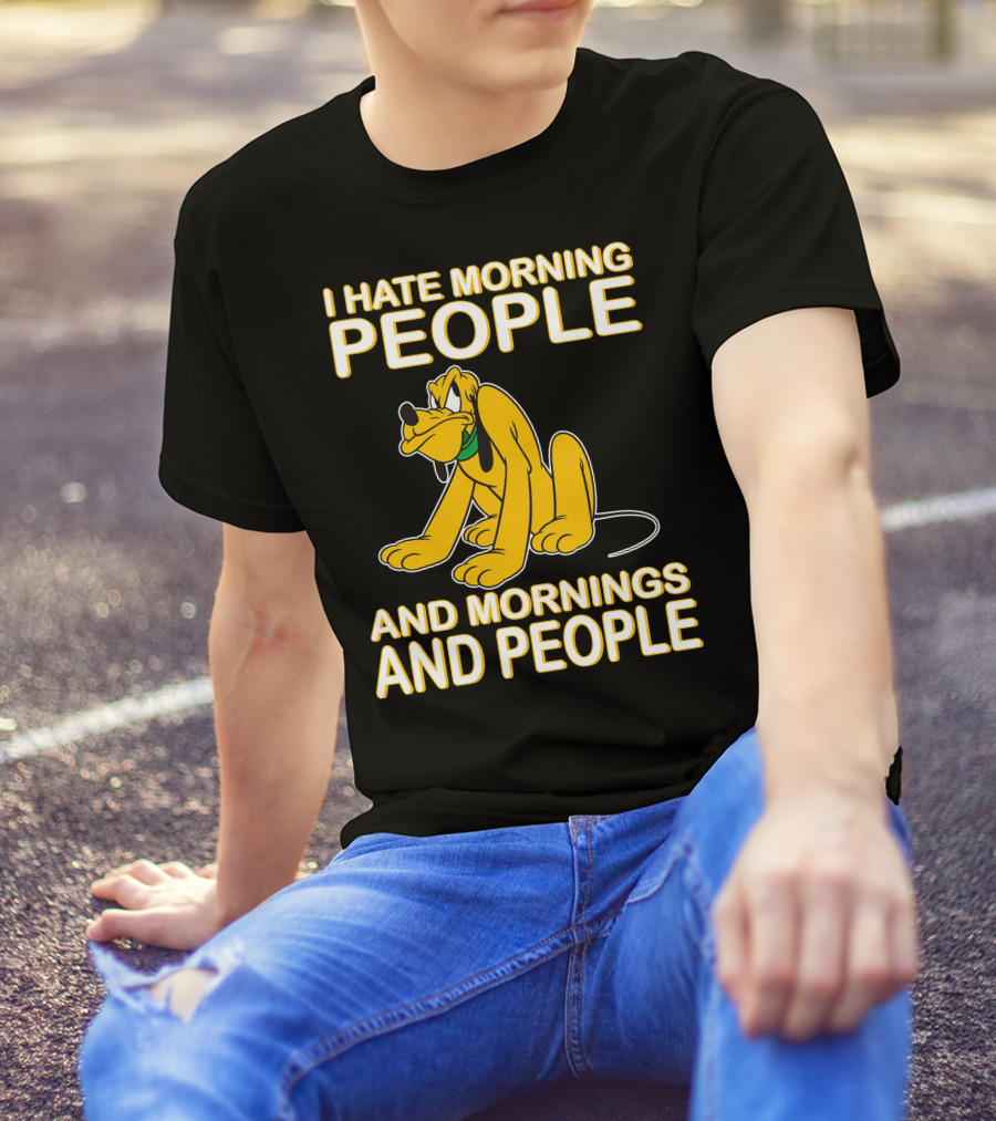 I Hate Morning People And Mornings And People Pluto T-Shirt