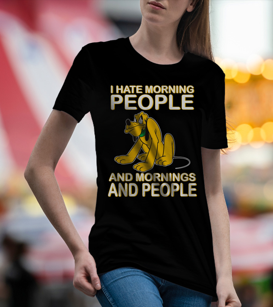 I Hate Morning People And Mornings And People Pluto T-Shirt